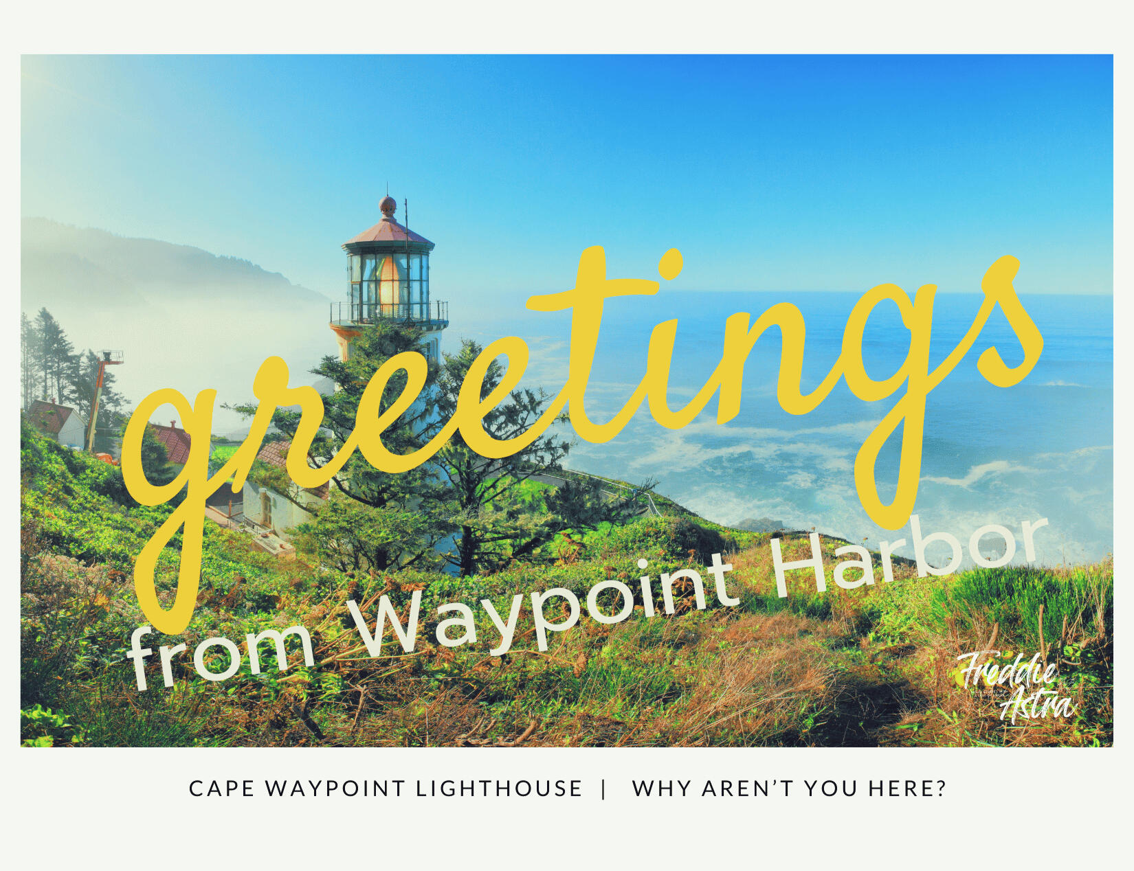 A postcard graphic of a lighthouse on a grassy coastal cliff overlooking the ocean. Large yellow cursive text reads "greetings" over white text saying "from Waypoint Harbor." Text along the bottom reads "CAPE WAYPOINT LIGHTHOUSE | WHY AREN'T YOU HERE?"